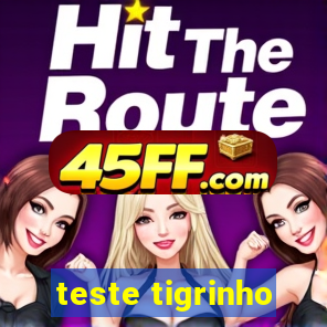 teste tigrinho